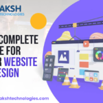 Website Redesign: When and Why Your Business Should Consider It - Naksh Technologies